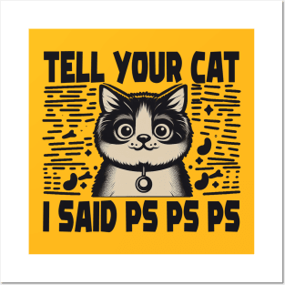 Tell Your Cat i Said PS PS PS Posters and Art